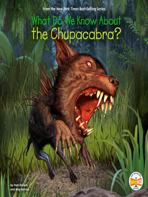 Title details for What Do We Know About the Chupacabra? by Pam Pollack - Wait list